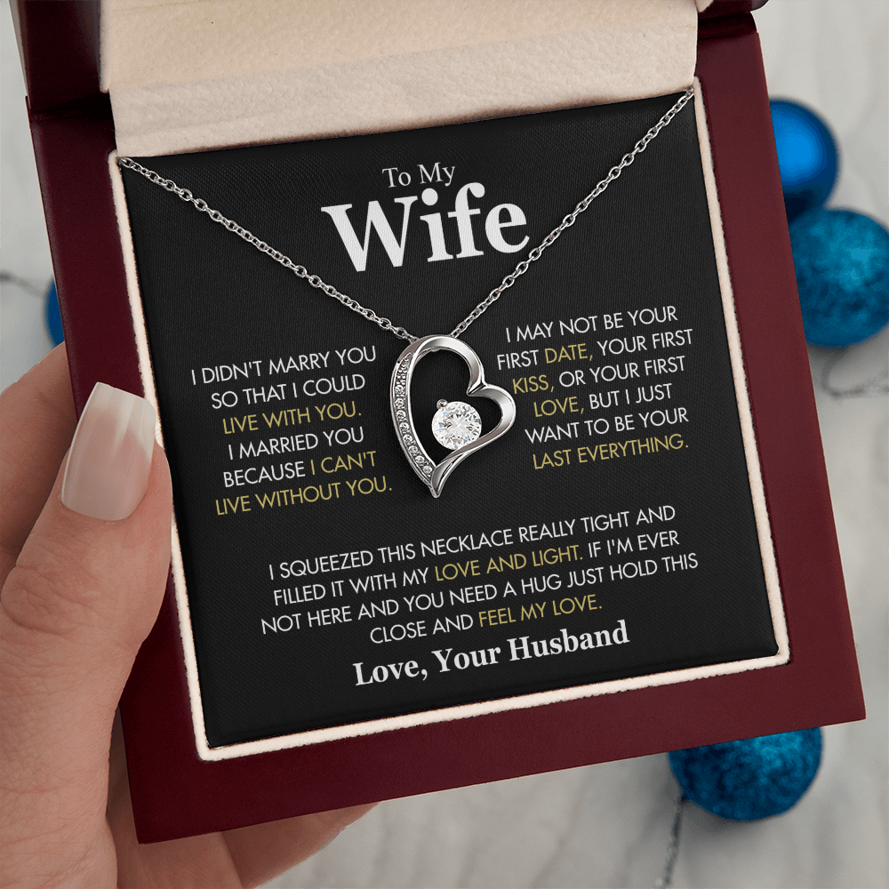 To My Wife, “I Didn't Marry You So I Could Live With You” Forever Love Necklace from Husband