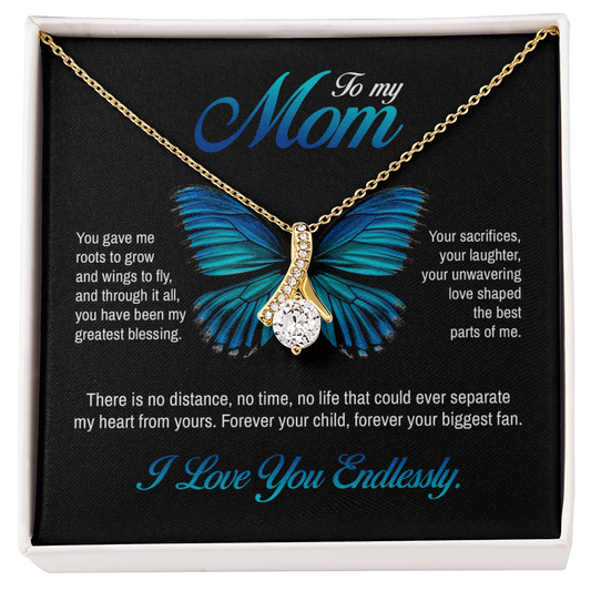 To my Mom, You gave me roots to grow and wings to fly, Alluring Beauty Necklace, Gift from Daughter/Son