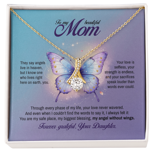 To my Mom, My angel without wings, Alluring Beauty Necklace, Gift from Daughter