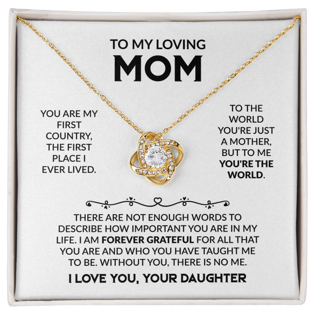 To My Loving Mom “To the World You're Just a Mother, But to Me You're the World” Love Knot Necklace from Daughter
