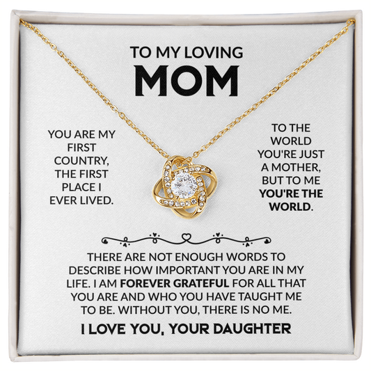 To My Loving Mom “To the World You're Just a Mother, But to Me You're the World” Love Knot Necklace from Daughter