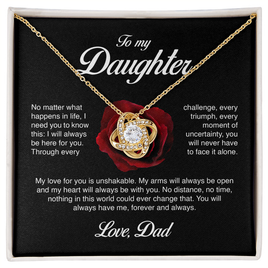To My Daughter, I Will Always Be Here For You, Love Knot Necklace from Dad