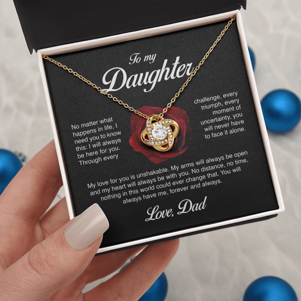 To My Daughter, I Will Always Be Here For You, Love Knot Necklace from Dad