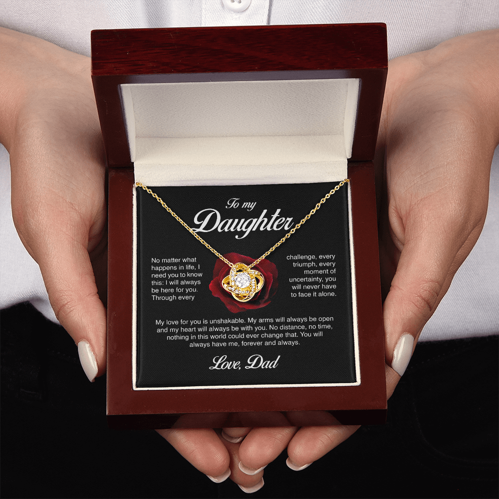 To My Daughter, I Will Always Be Here For You, Love Knot Necklace from Dad