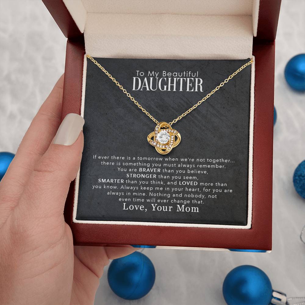 To My Beautiful Daughter, You Are Braver Than You Believe, Love Knot Necklace, Gift from Mom