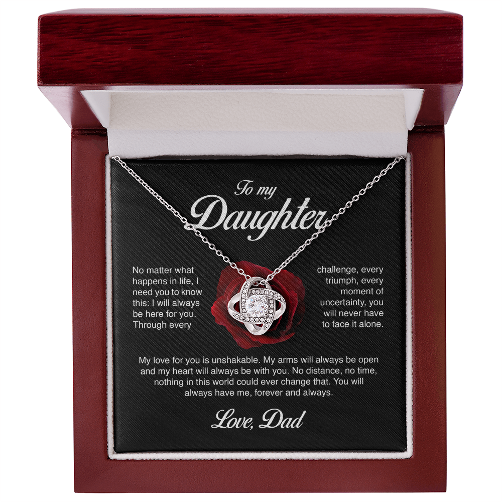 To My Daughter, I Will Always Be Here For You, Love Knot Necklace from Dad