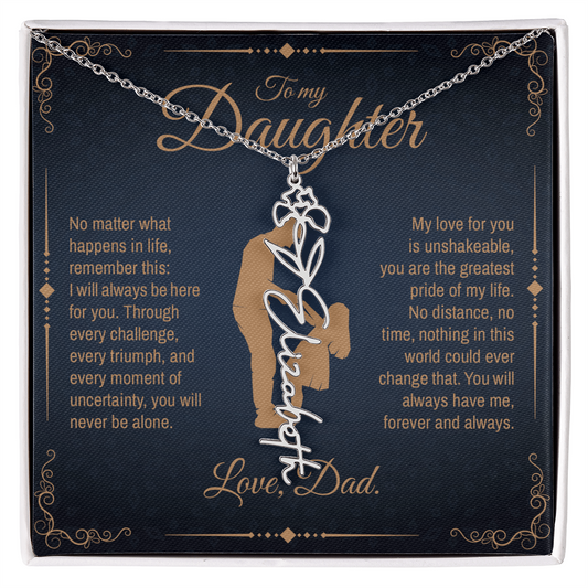 To My Daughter, You Will Always Be My Little Girl, Personalized Flower Name Necklace from Dad