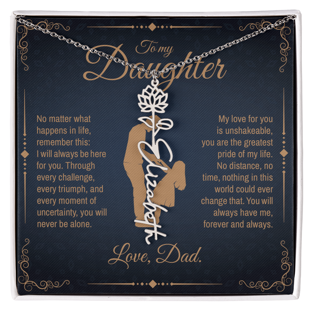 To My Daughter, You Will Always Be My Little Girl, Personalized Flower Name Necklace from Dad