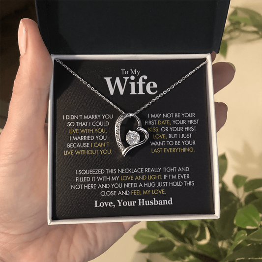 To My Wife, “I Didn't Marry You So I Could Live With You” Forever Love Necklace from Husband