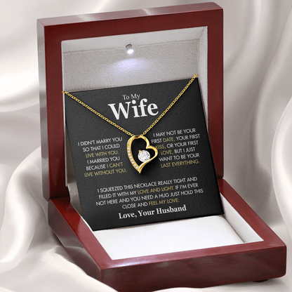 To My Wife, “I Didn't Marry You So I Could Live With You” Forever Love Necklace from Husband
