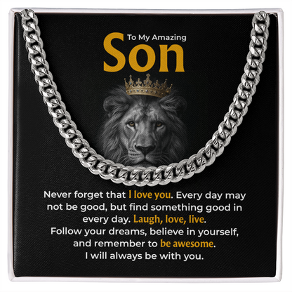To My Amazing Son , “Be Awesome, Believe in Yourself” Cuban Chain Necklace from Dad or Mom