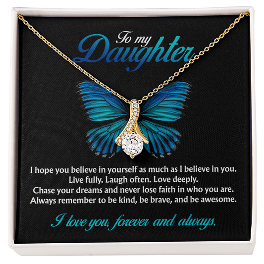 To My Daughter, “Believe in Yourself as Much as I Believe in You” Alluring Beauty Necklace from Mom or Dad