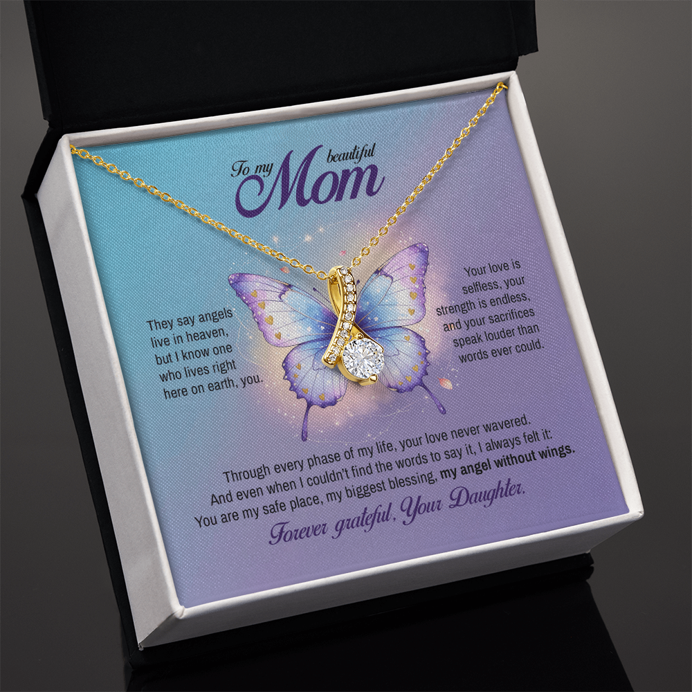 To my Mom, My angel without wings, Alluring Beauty Necklace, Gift from Daughter