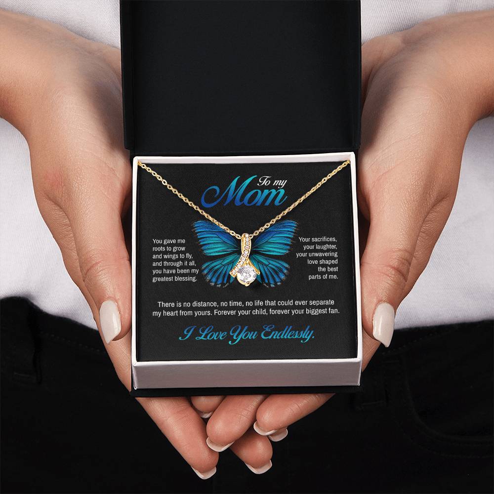 To my Mom, You gave me roots to grow and wings to fly, Alluring Beauty Necklace, Gift from Daughter/Son