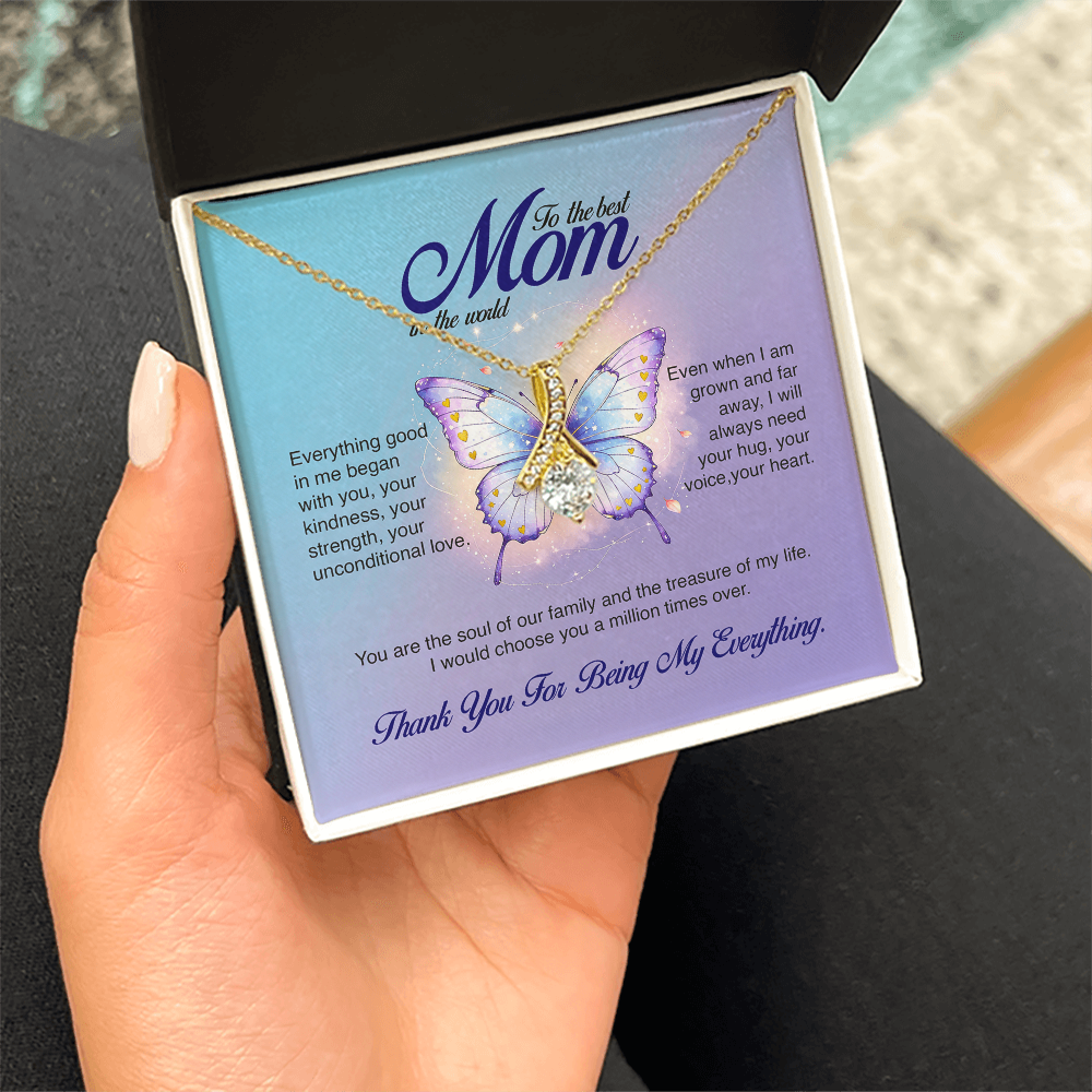 To the Best Mom in the World, Thank You For Being My Everything, Alluring Beauty Necklace, Gift from Daughter/Son