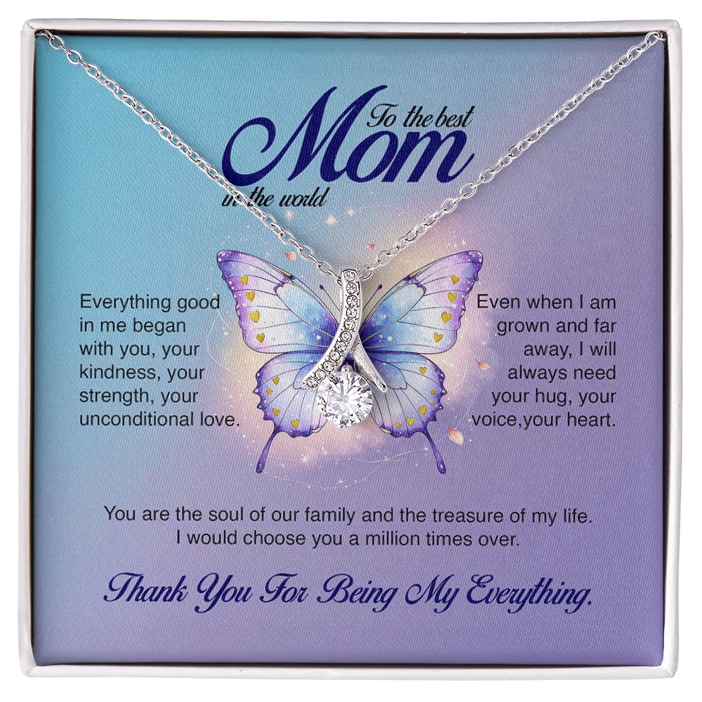 To the Best Mom in the World, Thank You For Being My Everything, Alluring Beauty Necklace, Gift from Daughter/Son