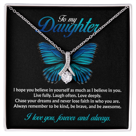 To My Daughter, “Believe in Yourself as Much as I Believe in You” Alluring Beauty Necklace from Mom or Dad