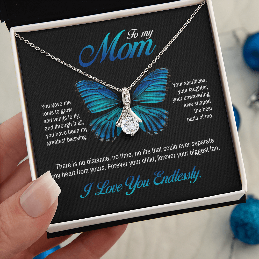 To my Mom, You gave me roots to grow and wings to fly, Alluring Beauty Necklace, Gift from Daughter/Son