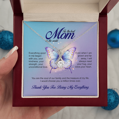 To the Best Mom in the World, Thank You For Being My Everything, Alluring Beauty Necklace, Gift from Daughter/Son