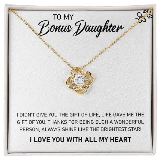 To My Bonus Daughter, Life Gave Me the Gift of You, Love Knot Necklace, Gift from Bonus Mom/ Dad