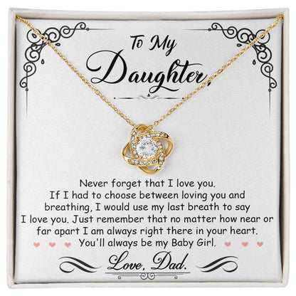 To My Daughter, You’ll Always Be My Baby Girl, Love Knot Necklace, Gift from Dad