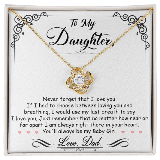 To My Daughter, You’ll Always Be My Baby Girl, Love Knot Necklace, Gift from Dad