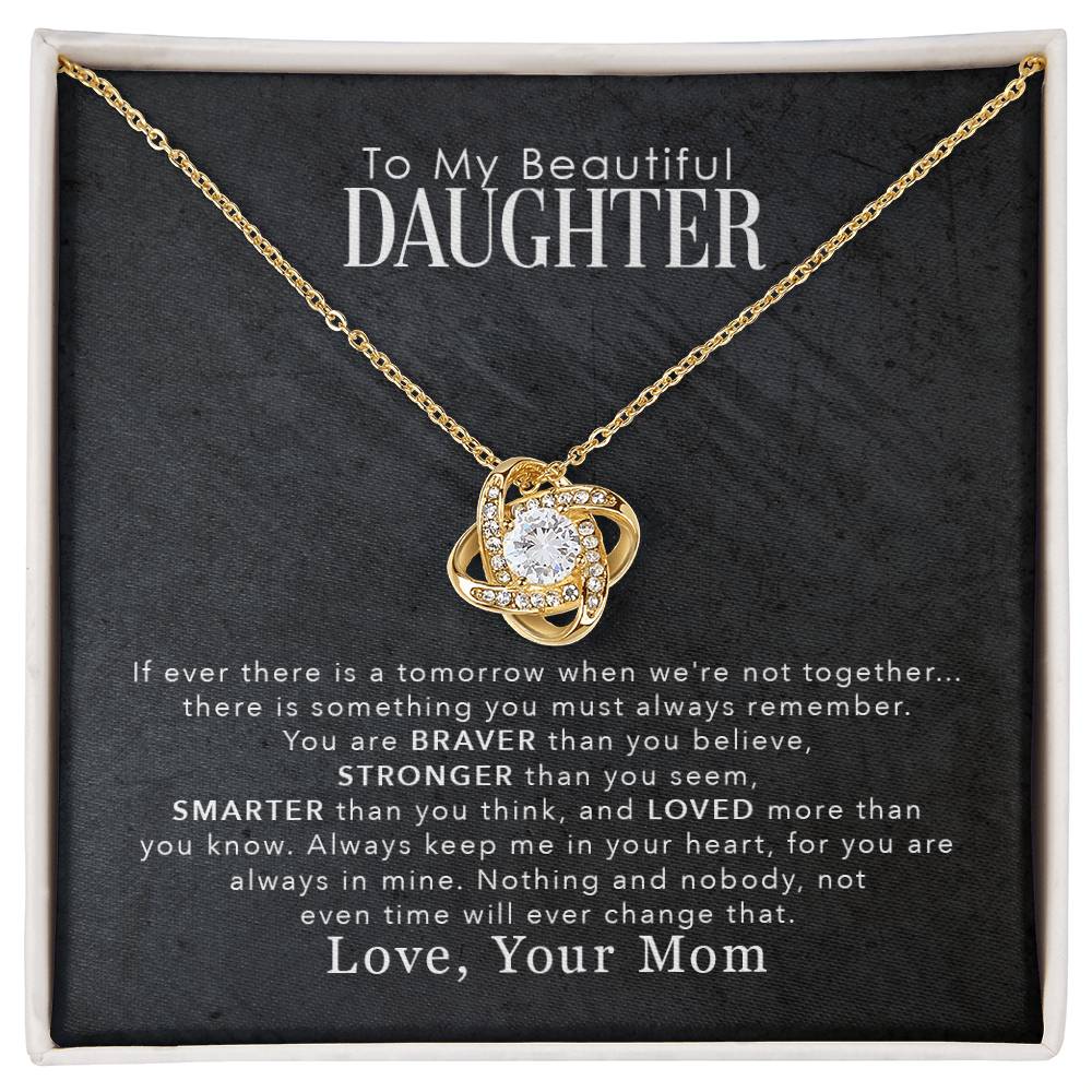 To My Beautiful Daughter, You Are Braver Than You Believe, Love Knot Necklace, Gift from Mom