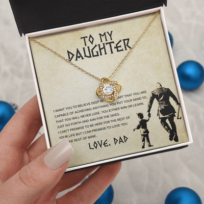 To my Daughter, You will never lose, Love Knot Necklace, Gift from Dad