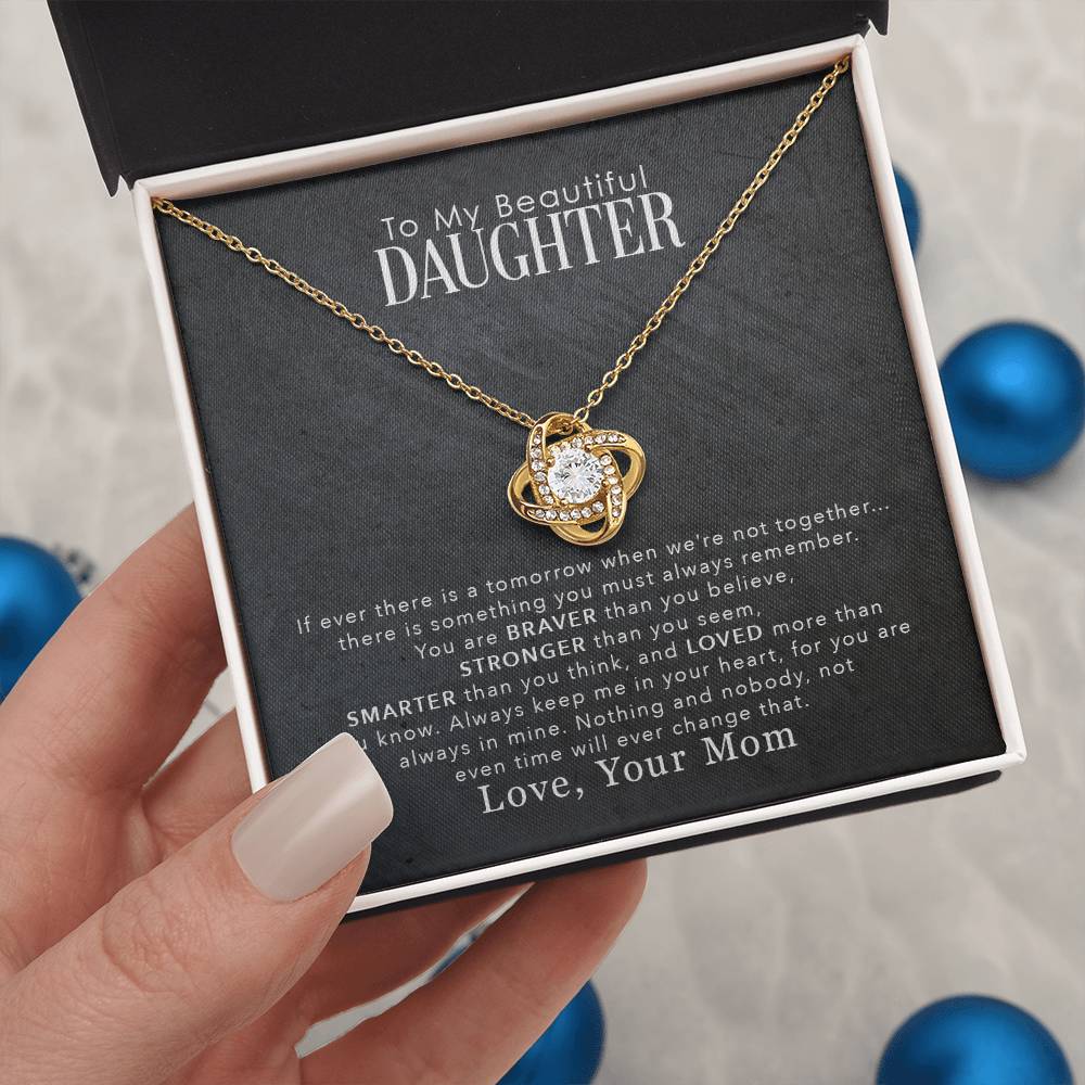 To My Beautiful Daughter, You Are Braver Than You Believe, Love Knot Necklace, Gift from Mom