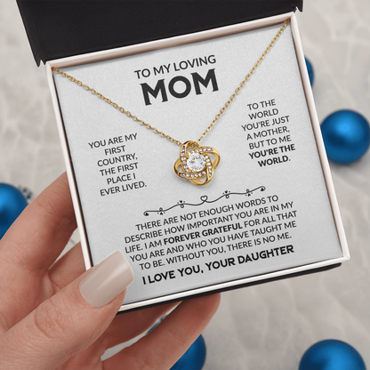 To My Loving Mom “To the World You're Just a Mother, But to Me You're the World” Love Knot Necklace from Daughter