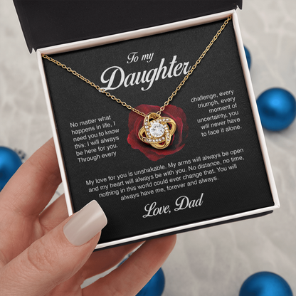To My Daughter, I Will Always Be Here For You, Love Knot Necklace from Dad