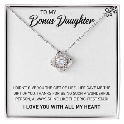 To My Bonus Daughter, Life Gave Me the Gift of You, Love Knot Necklace, Gift from Bonus Mom/ Dad