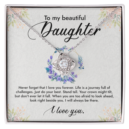 To My Beautiful Daughter, I Will Always Be Beside You, Love Knot Necklace from Mom or Dad