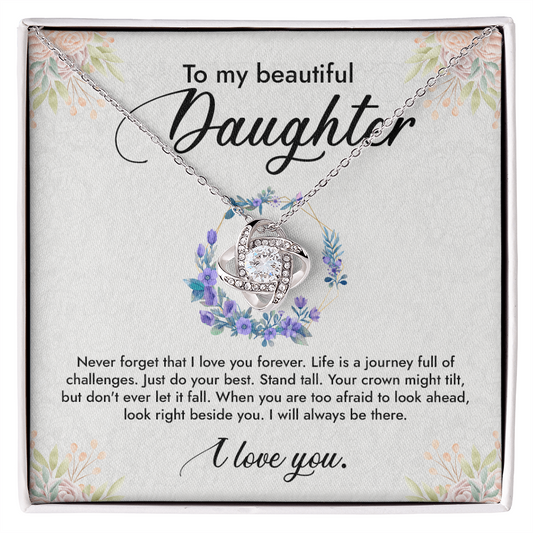 To My Beautiful Daughter, I Will Always Be Beside You, Love Knot Necklace from Mom or Dad