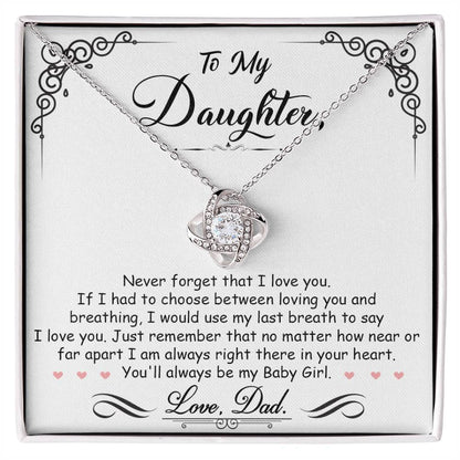 To My Daughter, You’ll Always Be My Baby Girl, Love Knot Necklace, Gift from Dad