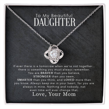 To My Beautiful Daughter, You Are Braver Than You Believe, Love Knot Necklace, Gift from Mom