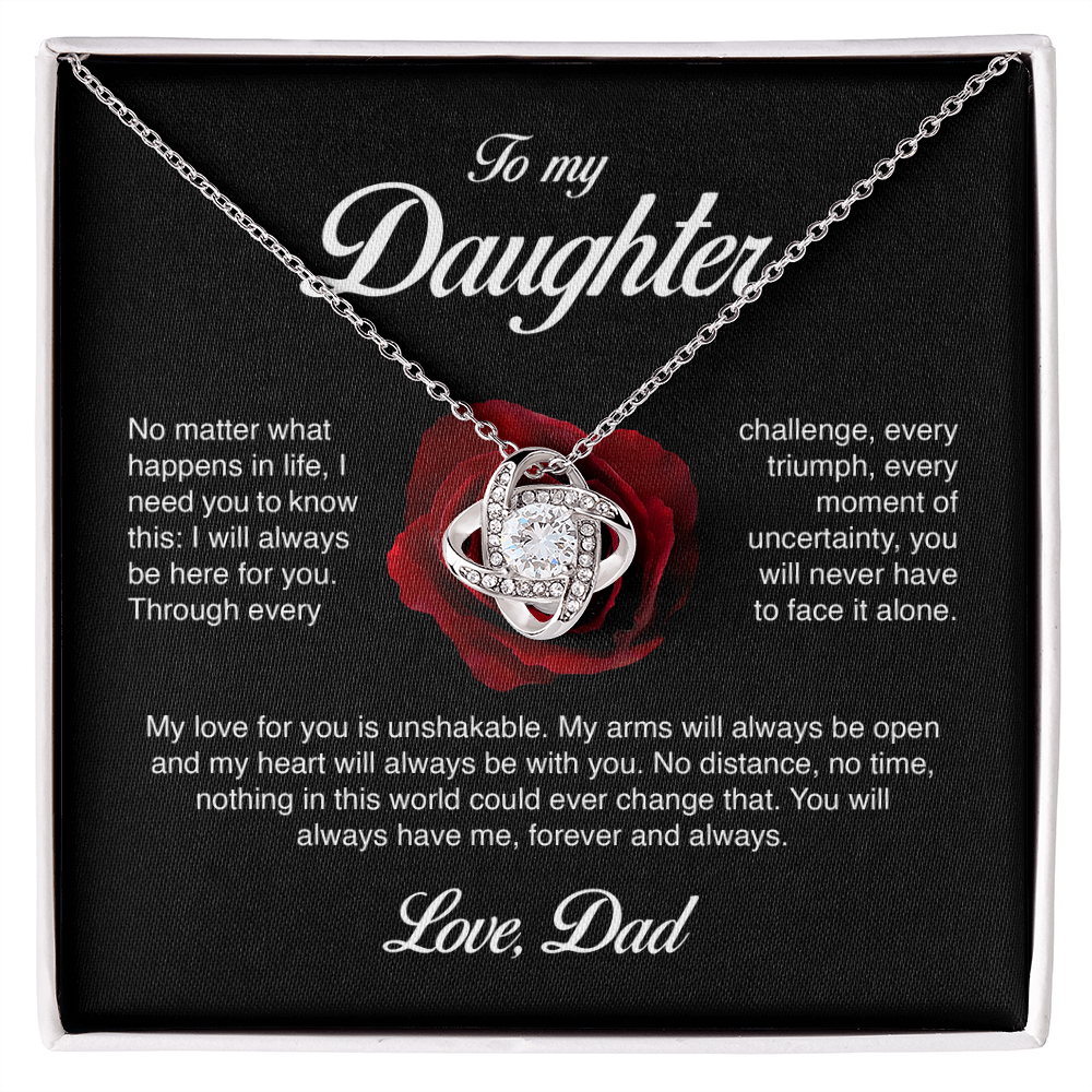 To My Daughter, I Will Always Be Here For You, Love Knot Necklace from Dad
