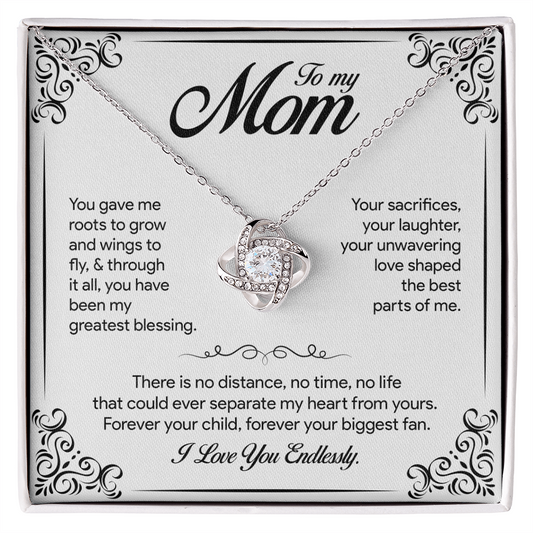 To my Mom, You gave me roots to grow and wings to fly, Love Knot Necklace, Gift from Daughter/Son