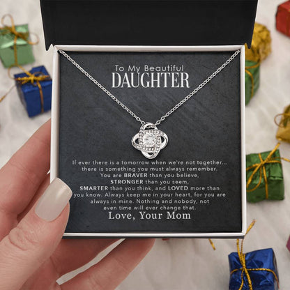 To My Beautiful Daughter, You Are Braver Than You Believe, Love Knot Necklace, Gift from Mom