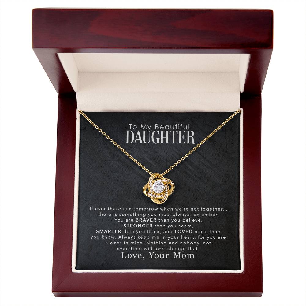 To My Beautiful Daughter, You Are Braver Than You Believe, Love Knot Necklace, Gift from Mom