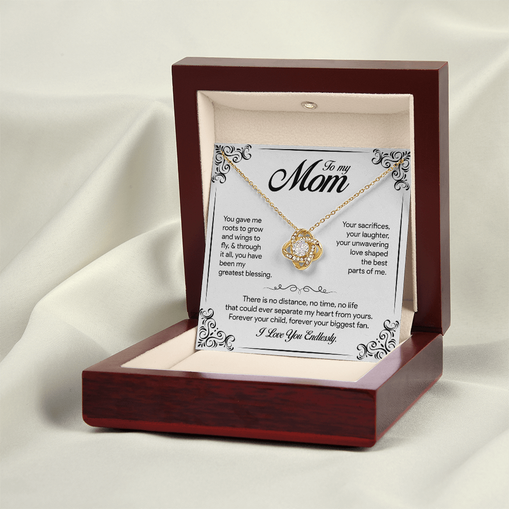 To my Mom, You gave me roots to grow and wings to fly, Love Knot Necklace, Gift from Daughter/Son