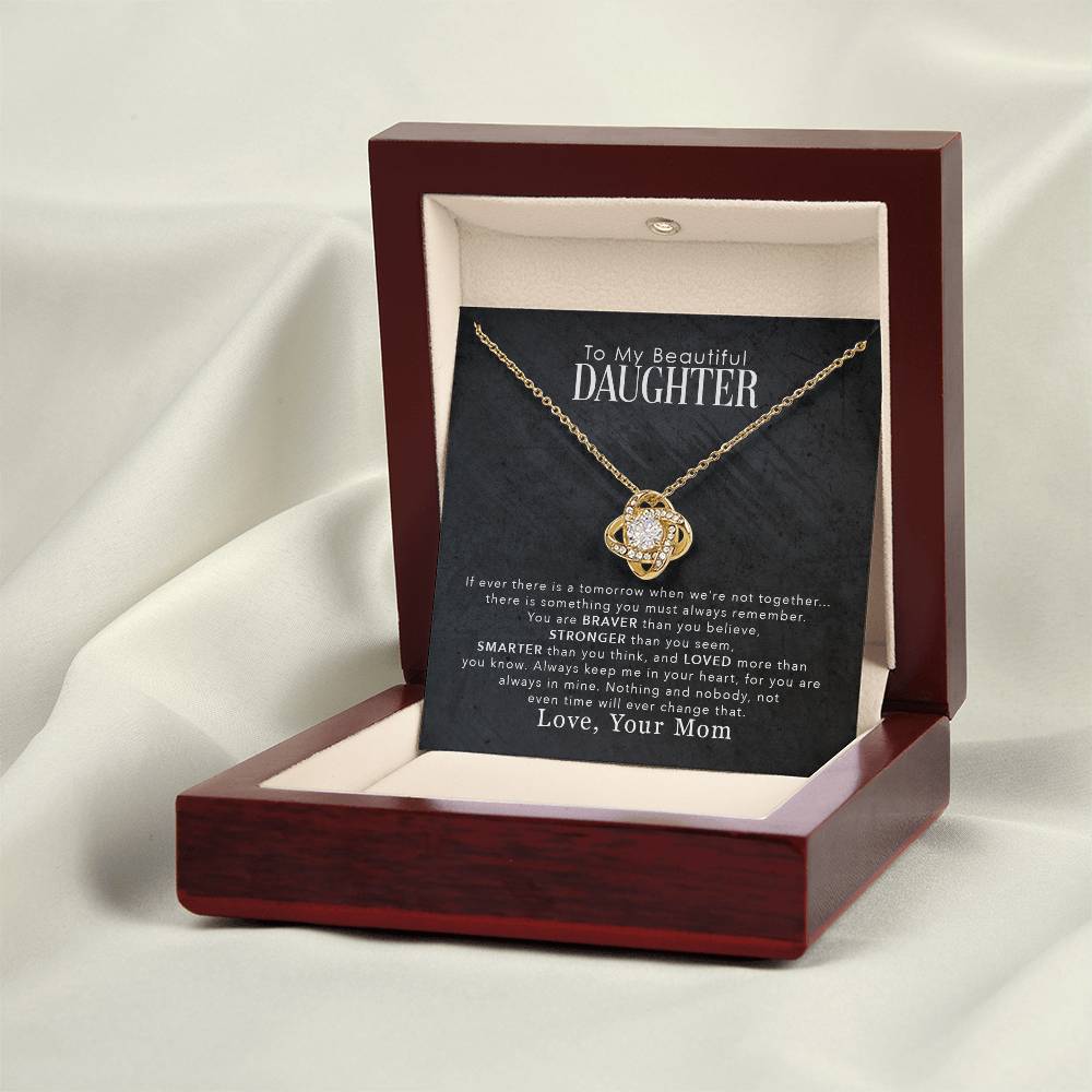 To My Beautiful Daughter, You Are Braver Than You Believe, Love Knot Necklace, Gift from Mom