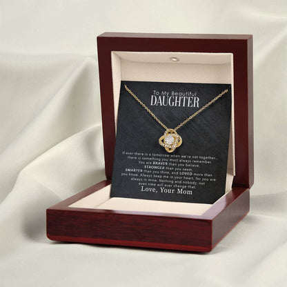 To My Beautiful Daughter, You Are Braver Than You Believe, Love Knot Necklace, Gift from Mom