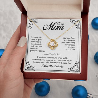 To my Mom, You gave me roots to grow and wings to fly, Love Knot Necklace, Gift from Daughter/Son