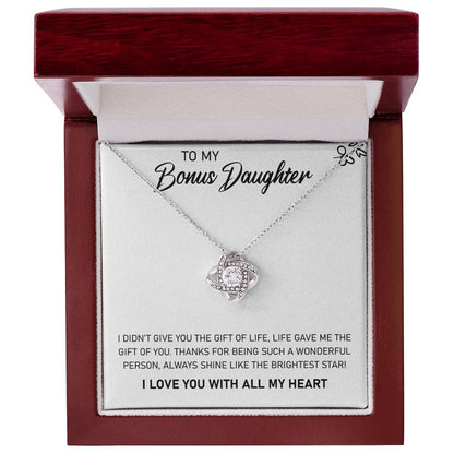 To My Bonus Daughter, Life Gave Me the Gift of You, Love Knot Necklace, Gift from Bonus Mom/ Dad