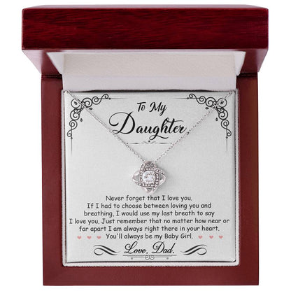 To My Daughter, You’ll Always Be My Baby Girl, Love Knot Necklace, Gift from Dad