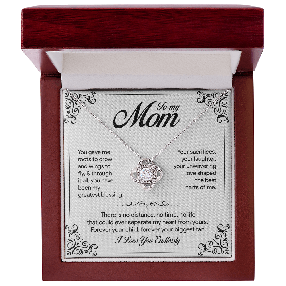 To my Mom, You gave me roots to grow and wings to fly, Love Knot Necklace, Gift from Daughter/Son