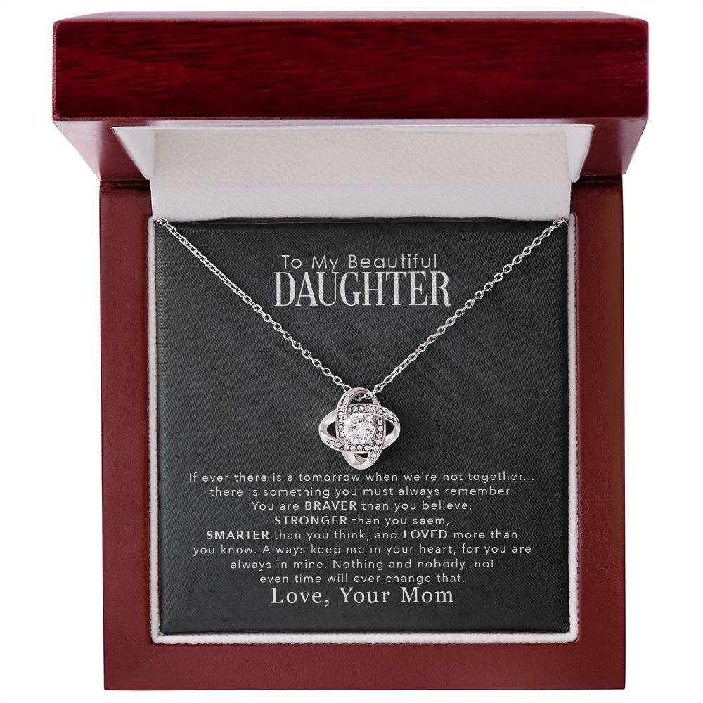 To My Beautiful Daughter, You Are Braver Than You Believe, Love Knot Necklace, Gift from Mom