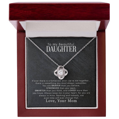 To My Beautiful Daughter, You Are Braver Than You Believe, Love Knot Necklace, Gift from Mom