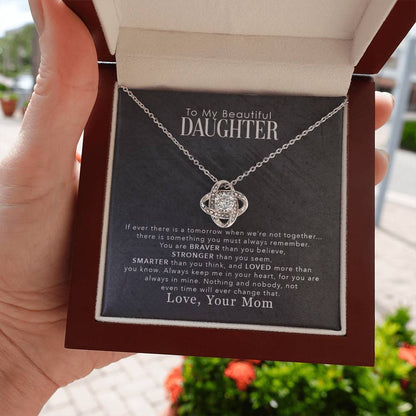 To My Beautiful Daughter, You Are Braver Than You Believe, Love Knot Necklace, Gift from Mom